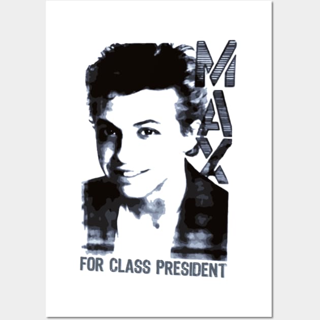 Max for Class President - Maxwell Houser - The Name You Can Trust Wall Art by Contentarama